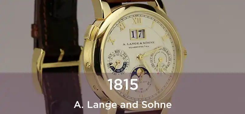  1815 A. Lange and Sohne