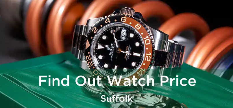  Find Out Watch Price Suffolk