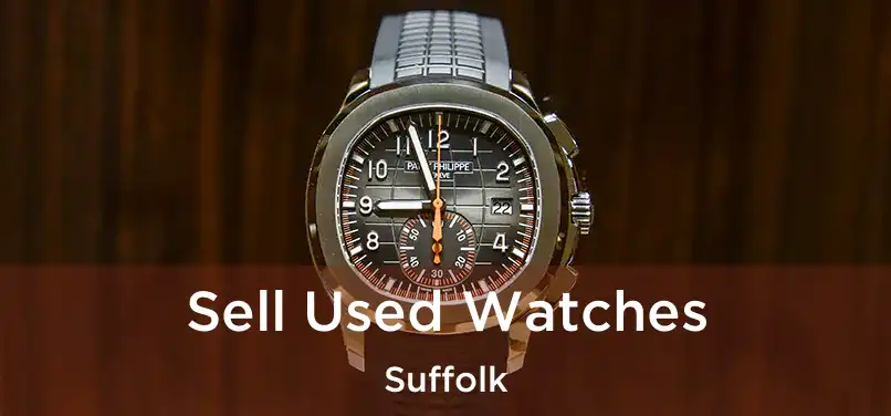 Sell Used Watches Suffolk