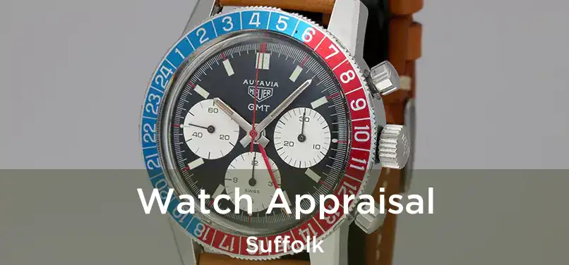  Watch Appraisal Suffolk