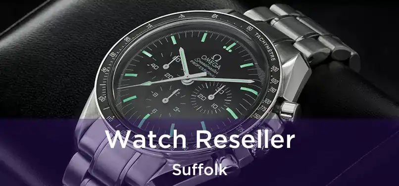  Watch Reseller Suffolk