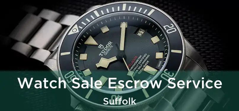  Watch Sale Escrow Service Suffolk