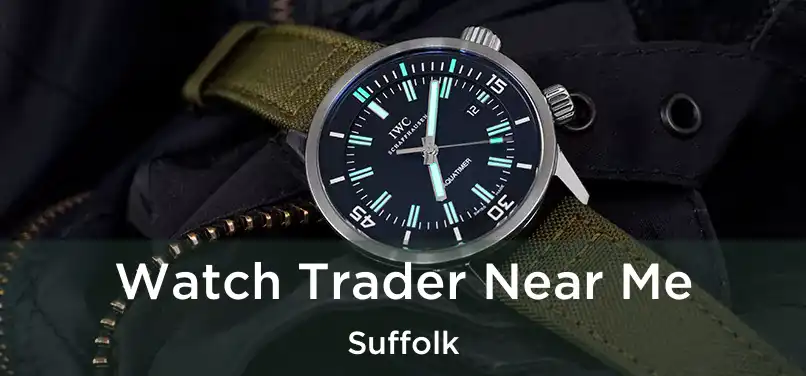  Watch Trader Near Me Suffolk