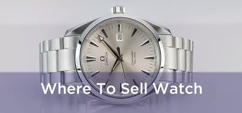  Where To Sell Watch 